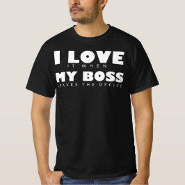 私は私のボスがオフィス葉に行く時に好き Tシャツ