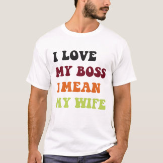 私は私のボスが大好き私の妻を意味する。夫と妻 Tシャツ