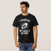 私は私のボールを削った – Adult おもしろい Mouque Gif Tシャツ (正面フル)