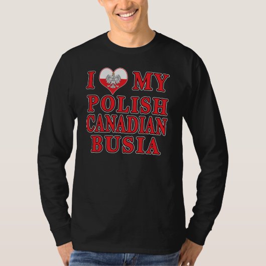 私は私のポーランドのカナダのブシアが大好き Tシャツ (正面)