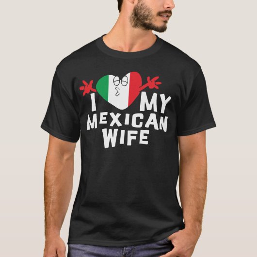 私は私のメキシコ妻のTシャツを愛します Tシャツ (正面)