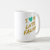 私は私のラテの要因を愛します コーヒーマグカップ (正面右)