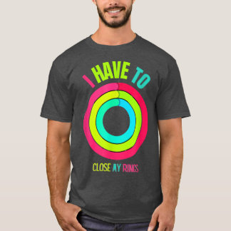 私は私のリングや輪を閉じるカッコいい必要がある,トレーニングプレゼント,おもしろい Tシャツ