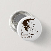 私は私のワイシャツのギリシャのグリースを得ました 缶バッジ (正面&裏面)