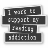 私は私の中毒を支えるために読働く – Book Quot シール (正面)