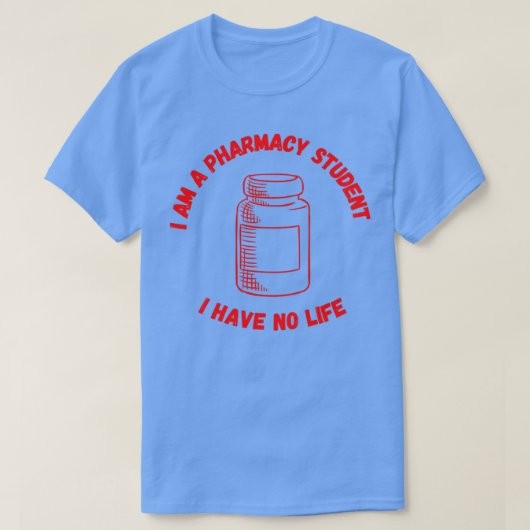 私は私の人生の赤を持っていない薬学学生である2 Tシャツ (デザイン正面)