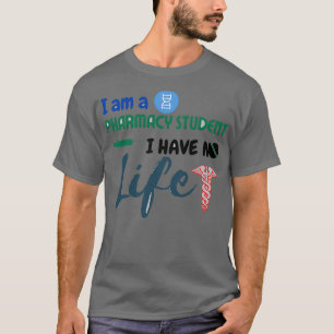私は私の人生を持っていない薬局生である45 Tシャツ