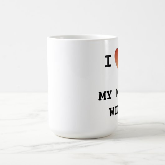 私は私の仕事の妻を愛します コーヒーマグカップ (中央)