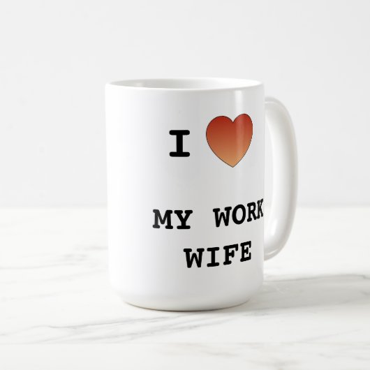 私は私の仕事の妻を愛します コーヒーマグカップ (正面右)