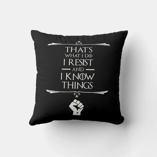 私は私の仕事は、私が抵抗し、私は物事を知っている クッション (裏面)