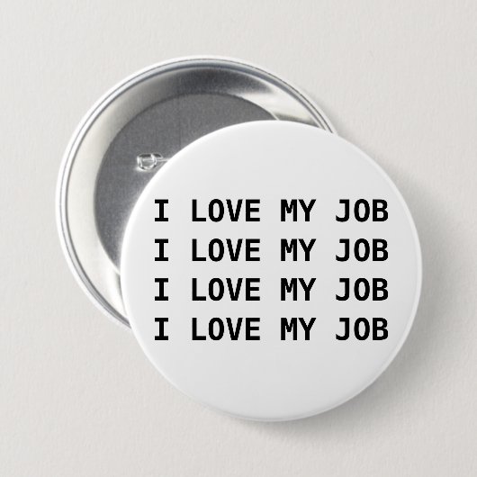私は私の仕事を愛します。 私は愛します私の仕事を…. 缶バッジ (正面&裏面)