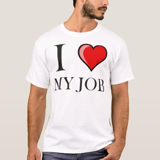 私は私の仕事を愛します Tシャツ (正面)
