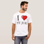 私は私の仕事を愛します Tシャツ (正面フル)