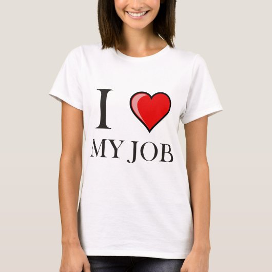 私は私の仕事を愛します Tシャツ (正面)
