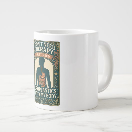 私は私の体からセラピー、マイクロプラスチックを必要としない ジャンボコーヒーマグカップ (正面右)