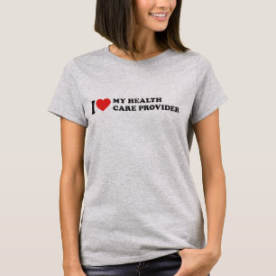 私は私の健康プロバイダを愛し気にている Tシャツ