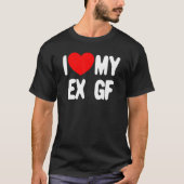 私は私の元GF男性の私は私の元ガールフレンドを愛している Tシャツ (正面)