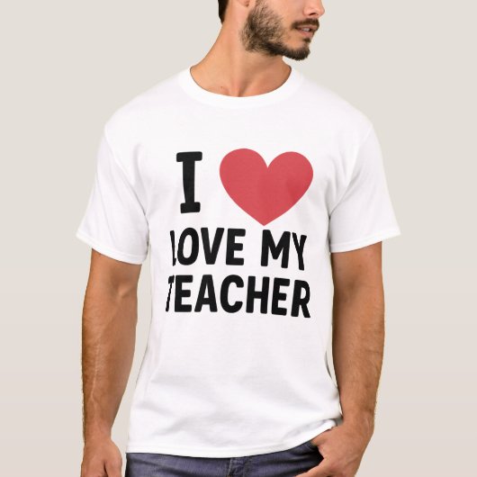 私は私の先生Tシャツが大好き Tシャツ (正面)
