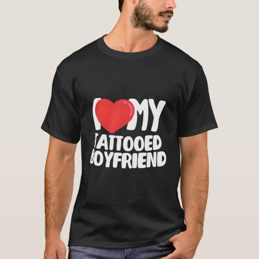 私は私の入れ墨をした彼氏が大好き Tシャツ (正面)