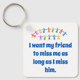 私は私の友人を私に恋しく思したい – 友情引用文 キーホルダー