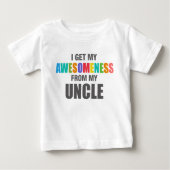 私は私の叔父さんから私のAwesomenessを得ます ベビーTシャツ (正面)