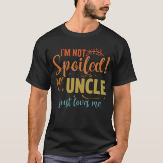 私は私の叔父は私の子供を愛して甘えおもしろいていな最高のい Tシャツ