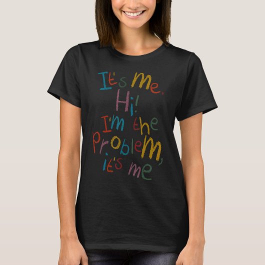 私は私の問題を持っている私は私である4 Tシャツ (正面)