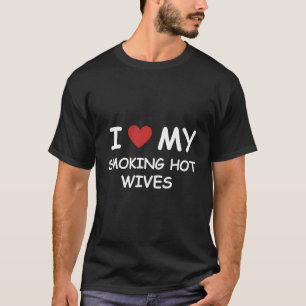 私は私の喫煙熱い妻が大好き私のハート熱い喫煙 Tシャツ