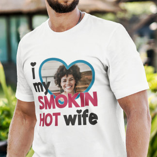 私は私の喫煙熱い妻の写真カスタムTシャツが大好き Tシャツ