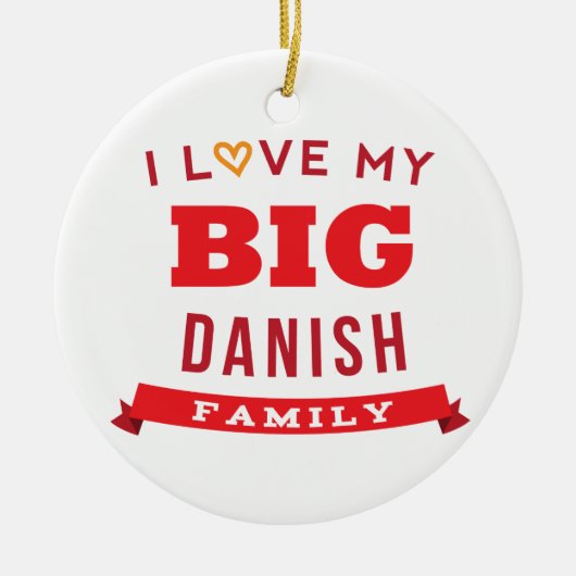 私は私の大きいデンマークの家族会のTシャツのアイディアを愛します セラミックオーナメント (正面)