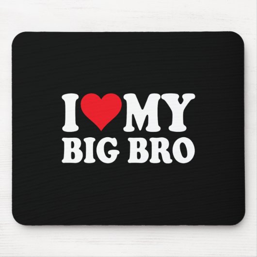 私は私の大きなBro愛Iハート私の大きなBro家族の価 マウスパッド (正面)