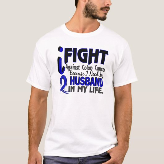 私は私の夫の結腸癌を必要とします Tシャツ (正面)