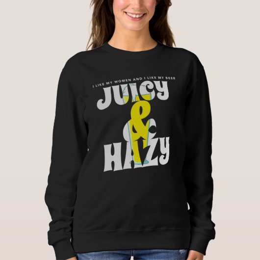 私は私の女性が好きで、私は私のビールのジューシーとぼんやりが好きだ スウェットシャツ (正面)