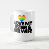 私は私の妹と彼女の妻レズビアンのゲイの権利が大好き コーヒーマグカップ (正面左)