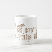私は私の妻が汚れているこれだったことを望みます コーヒーマグカップ (中央)