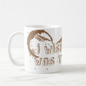 私は私の妻が汚れているこれだったことを望みます コーヒーマグカップ (左)