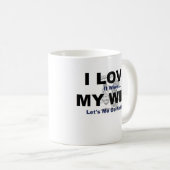 私は私の妻が私が採取することを行くことを許可するときそれを愛します コーヒーマグカップ (正面右)