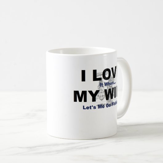 私は私の妻が私が採取することを行くことを許可するときそれを愛します コーヒーマグカップ (正面右)