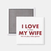 私は私の妻が私にビデオゲームを許可する遊とそれが大好き マグネット (正面/裏面)