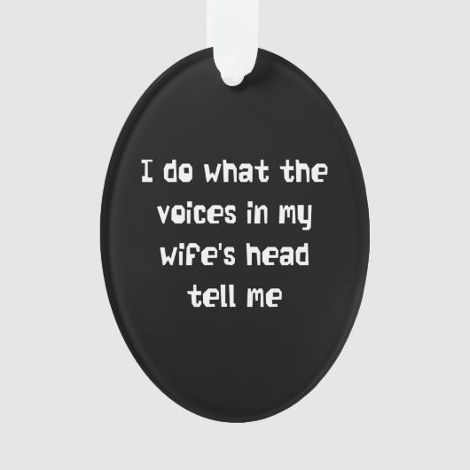 私は私の妻の頭部の声が私に告げることをします オーナメント (正面)