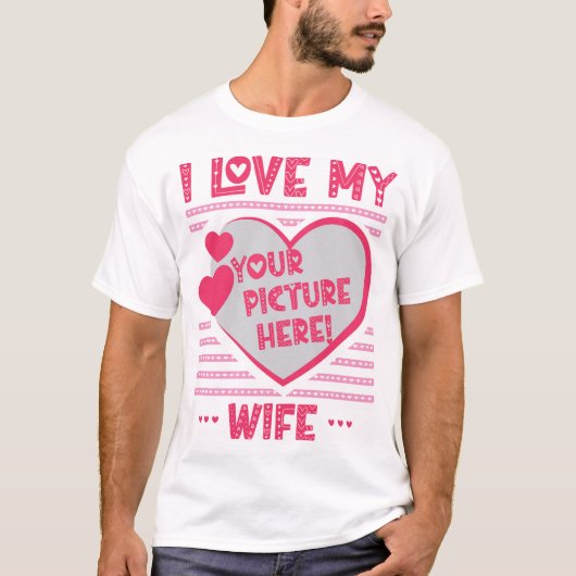 私は私の妻を愛カスタムする妻の写真 Tシャツ (正面)