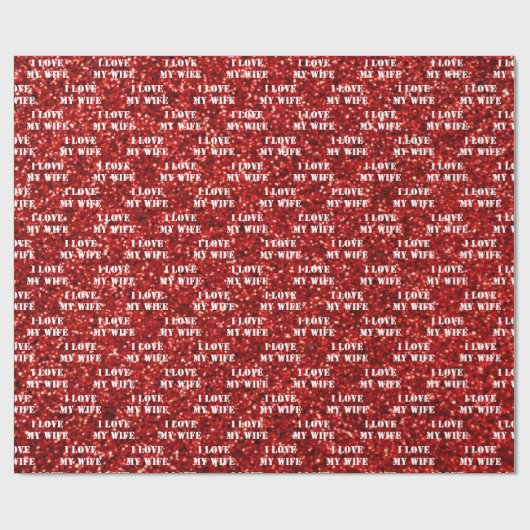 私は私の妻を愛パーソナライズされた文字赤グリッター愛 ラッピングペーパー (フラット)