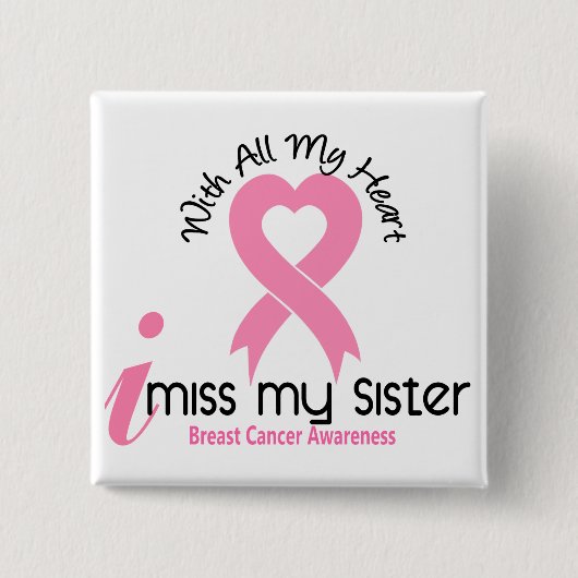 私は私の姉妹の乳癌を恋しく思います 缶バッジ (正面)