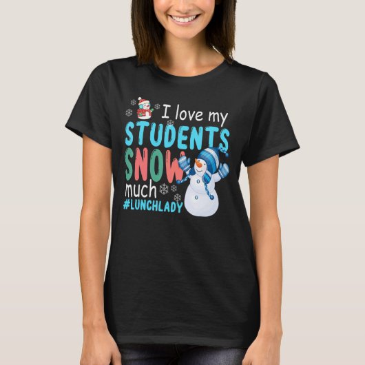 私は私の学生が雪の多くのランチレディ大好き Tシャツ (正面)