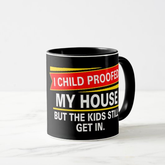 私は私の家を… childproofed マグカップ (正面右)