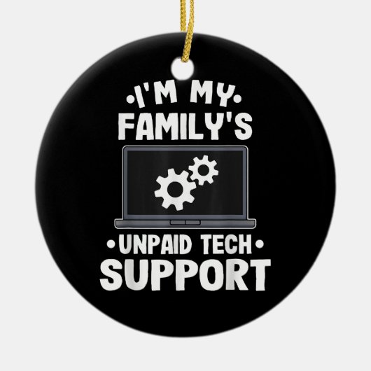 私は私の家族の未払いの技術サポートコンピューおもしろいター セラミックオーナメント (正面)