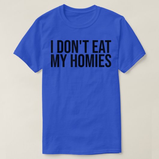 私は私の家食べをしない Tシャツ (デザイン正面)
