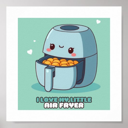 私は私の小さなエアフライヤーチキッチンポスターが大好き ポスター (正面)
