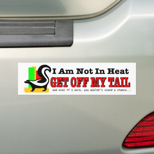 私は私の尾おもしろいな車間距離無視を離れて熱に得ますありません バンパーステッカー (車上)