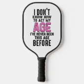 私は私の年齢の誕生日Gagを行う方法を知らない ピックルボールラケット (裏面)